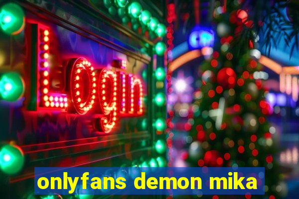 onlyfans demon mika